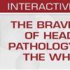 USCAP The Brave New World of Head and Neck Pathology: Updates on the WHO and More 2018 (CME VIDEOS)