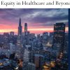 UCSF Advancing Health Equity in Healthcare and Beyond 2024