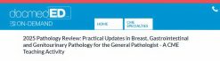 2025 Pathology Review: Practical Updates in Breast, Gastrointestinal and Genitourinary Pathology for the General Pathologist