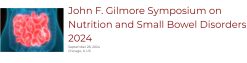 UChicago Medicine John F. Gilmore Symposium on Nutrition and Small Bowel Disorders 2024