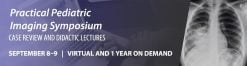 Practical Pediatric Imaging Symposium 2021 ( VIDEOS)