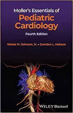 Moller’s Essentials of Pediatric Cardiology, 4th edition (Original PDF from Publisher)