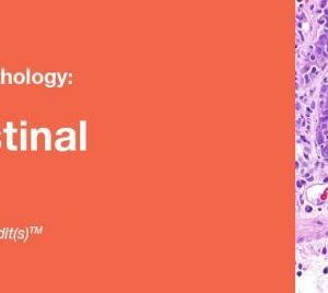 2019 Classic Lectures in Pathology What You Need to Know Gastrointestinal Pathology