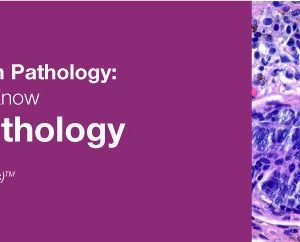 2019 Classic Lectures in Pathology What You Need to Know Dermatopathology