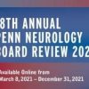 18th Annual Penn Neurology Board Review Course 2021 (CME VIDEOS)