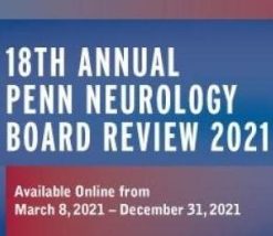 18th Annual Penn Neurology Board Review Course 2021 (CME VIDEOS)