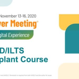 2020 AASLD/ILTS Transplant Course: Optimization of Transplant Care ( Videos)