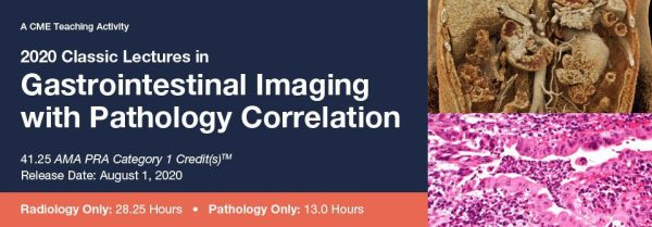 2020 Classic Lectures in Gastrointestinal Imaging With Pathology Correlation