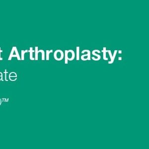 2020 Issues in Joint Arthroplasty: Review and Update