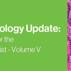 2021 Surgical Pathology Update: Diagnostic Pearls for the Practicing Pathologist – Volume V (CME VIDEOS)