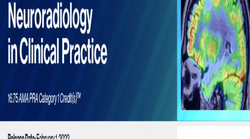 2022 Neuroradiology in Clinical Practice