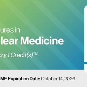 2023 Classic Lectures in Clinical Nuclear Medicine – A CME Teaching Activity