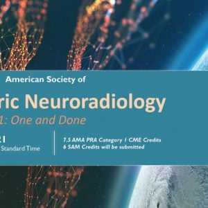 3rd Annual Scientific Meeting of the American Society of Pediatric Neuroradiology 2021 (CME VIDEOS)