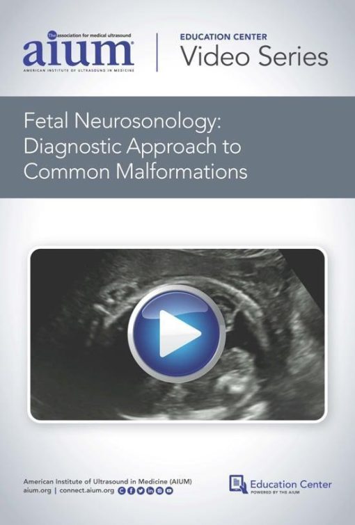 AIUM Fetal Neurosonology Diagnostic Approach to Common Malformations