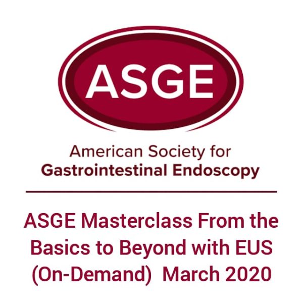 ASGE Masterclass From the Basics to Beyond with EUS (On-Demand) March 2020