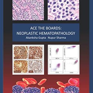 Ace the Boards: Neoplastic Hematopathology (Ace My Path) (Original PDF from Publisher)