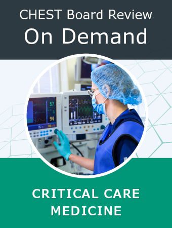 Chest Physicians Critical Care Board Review On Demand 2023