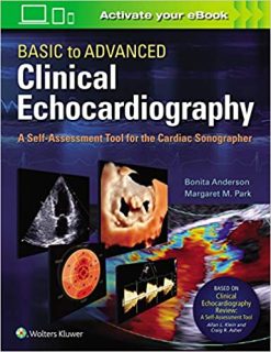 Basic to Advanced Clinical Echocardiography. A Self-Assessment Tool for the Cardiac Sonographer 1st Edition(pdf only)