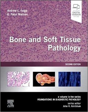 Bone and Soft Tissue Pathology: A volume in the series Foundations in Diagnostic Pathology 2nd Edition (Original PDF from Publisher)