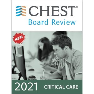 Chest Critical Care Board Review 2021