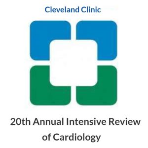 Cleveland Clinic 20th Annual Intensive Review of Cardiology 2019