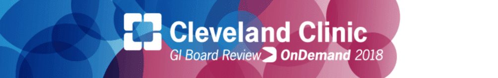 Cleveland Clinic GI Board Review OnDemand 2018