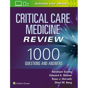 Critical Care Medicine Review 1000 Questions and Answers