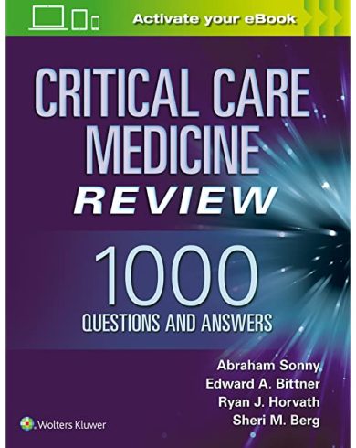 Critical Care Medicine Review 1000 Questions and Answers