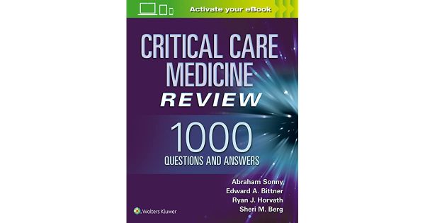 Critical Care Medicine Review 1000 Questions and Answers