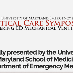 Critical Care Symposium: Mastering ED Mechanical Ventilation