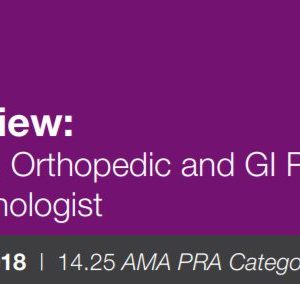 DocmedED 2018 Pathology Review Breast, Soft Tissue, Orthopedic and GI Pathology for the General Pathologist