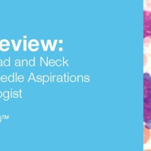 DocmedED 2019 Pathology Review Hematopathology, Head and Neck Pathology and Fine Needle Aspirations for the General Pathologist