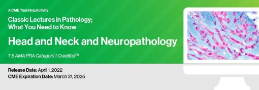 DocmedED 2022 Classic Lectures in Pathology What You Need to Know Head and Neck and Neuropathology