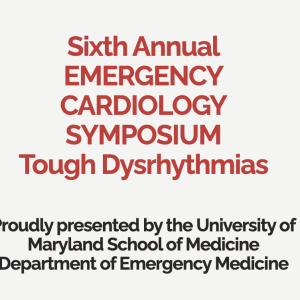 EMERGENCY CARDIOLOGY SYMPOSIUM Tough Dysrhythmias 2021