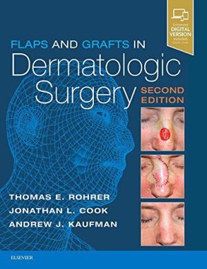 Flaps and Grafts in Dermatologic Surgery, 2nd Edition (PDF+ Videos, Organized)