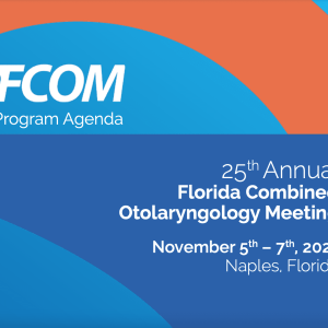 Florida Combined Otolaryngology 25th Annual Meeting 2021