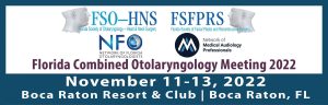 Florida Combined Otolaryngology 26th Annual Meeting 2022