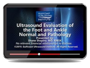 Gulfcoast: Ultrasound Evaluation of the Foot and Ankle: Normal and Pathology