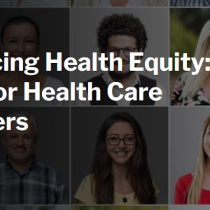 Harvard Advancing Health Equity Skills for Health Care Providers 2024