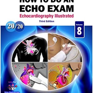 How to Do An Echo Exam: Third Edition (Echocardiography Illustrated) (Original PDF from Publisher)