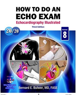 How to Do An Echo Exam: Third Edition (Echocardiography Illustrated) (Original PDF from Publisher)