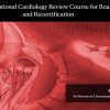 Mayo clinic Interventional Cardiology Review Course for Boards and Recertification 2022