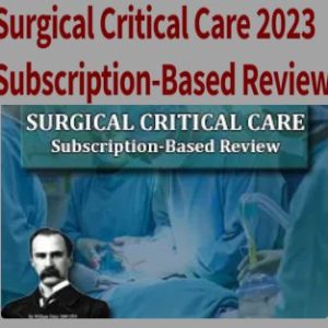 Osler Surgical Critical Care 2023 Subscription-Based Review