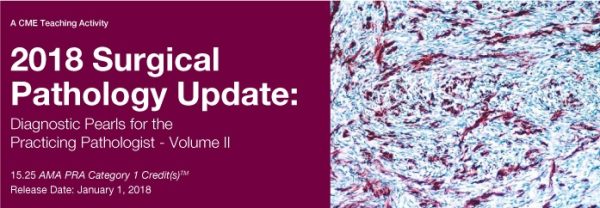 Surgical Pathology Update: Diagnostic Pearls for the Practicing Pathologist 2018