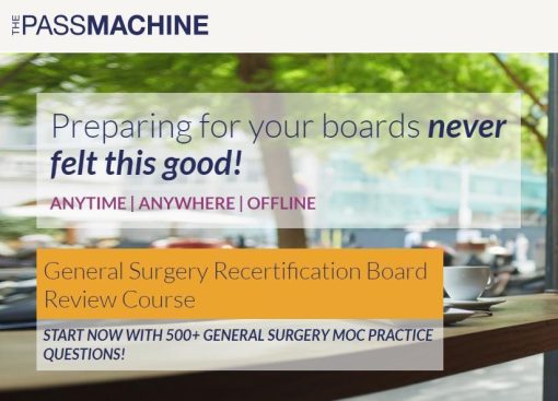 The Pass Machine : General Surgery Recertification Board Review Course