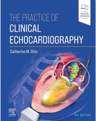 The Practice of Clinical Echocardiography 6th Edition