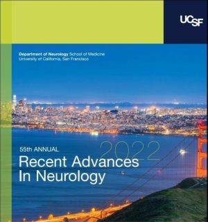 UCSF : 55th Annual Recent Advances in Neurology 2022