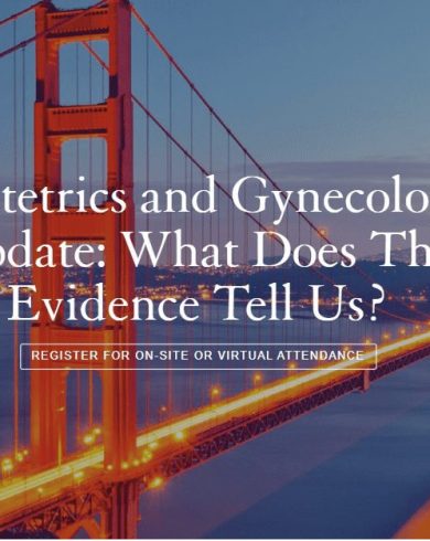 UCSF Obstetrics and Gynecology Update: What Does The Evidence Tell Us 2023