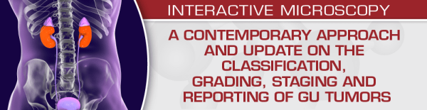 USCAP A Contemporary Approach and Update on the Classification, Grading, Staging and Reporting of GU Tumors 2021 (CME VIDEOS)