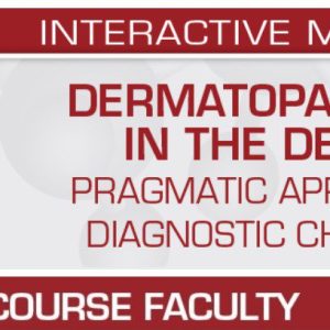 Dermatopathology in the Desert: Pragmatic Approach to Diagnostic Challenges 2022